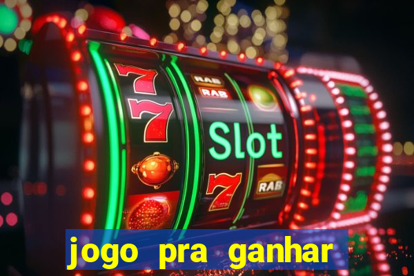 jogo pra ganhar dinheiro sem depositar